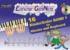 Einfacher!-Geht-Nicht: 16 Kinderlieder BAND 1 – für Klavier und Keyboard mit CD von Leuchtner,  Martin, Waizmann,  Bruno