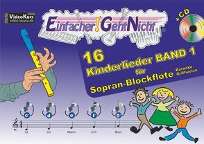 Einfacher!-Geht-Nicht: 16 Kinderlieder BAND 1 – für Sopran-Blockflöte (barocke Griffweise) mit CD von Leuchtner,  Martin, Waizmann,  Bruno