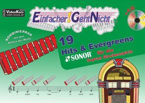 Einfacher!-Geht-Nicht: 19 Hits & Evergreens – für die SONOR® Sopran Glockenspiele mit CD von Leuchtner,  Martin, Waizmann,  Bruno