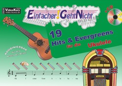 Einfacher!-Geht-Nicht: 19 Hits & Evergreens – für die Ukulele mit CD von Leuchtner,  Martin, Oberlin,  Anton, Waizmann,  Bruno