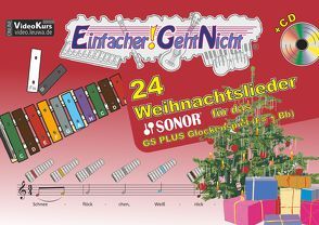Einfacher!-Geht-Nicht: 24 Weihnachtslieder für das SONOR GS PLUS Glockenspiel (F#+Bb) mit CD von Leuchtner,  Martin, Waizmann,  Bruno