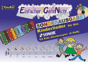 Einfacher!-Geht-Nicht: Kinderlieder für das SONOR GS Kinder Glockenspiel (C-DUR) mit CD von Leuchtner,  Martin, Waizmann,  Bruno