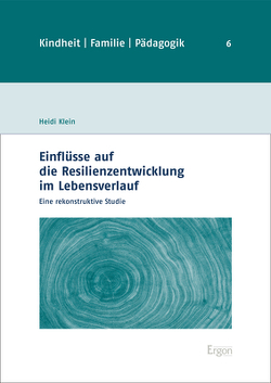 Einflüsse auf die Resilienzentwicklung im Lebensverlauf von Klein,  Heidi