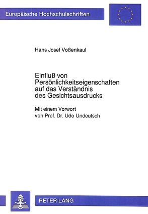Einfluß von Persönlichkeitseigenschaften auf das Verständnis des Gesichtsausdrucks von Vossenkaul,  Hans Josef