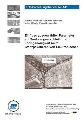 Einfluss ausgewählter Parameter auf Werkzeugverschleiß und Formgenauigkeit beim Stanzpaketieren von Elektroblechen von Hoffmann,  Hartmut, Schirmacher,  Frank, Toussaint,  Alexander, Ulbricht,  Volker