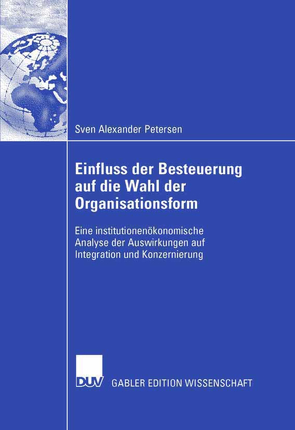 Einfluss der Besteuerung auf die Wahl der Organisationsform von Petersen,  Sven, Theisen,  Prof. Dr. Dr. Manuel René
