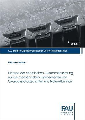 Einfluss der chemischen Zusammensetzung auf die mechanischen Eigenschaften von Oxidationsschutzschichten und Nickel-Aluminium von Webler,  Ralf Uwe