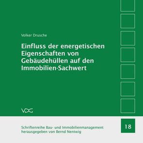 Einfluss der energetischen Eigenschaften von Gebäudehüllen auf den Immobilien-Sachwert von Drusche,  Volker, Nentwig,  Bernd,  Nentwig, 