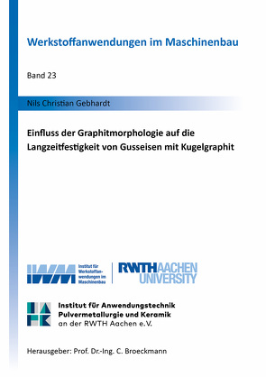 Einfluss der Graphitmorphologie auf die Langzeitfestigkeit von Gusseisen mit Kugelgraphit von Gebhardt,  Nils Christian
