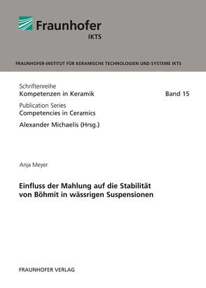 Einfluss der Mahlung auf die Stabilität von Böhmit in wässrigen Suspensionen. von Meyer,  Anja, Michaelis,  Alexander