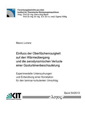 Einfluss der Oberflächenrauigkeit auf den Wärmeübergang und die aerodynamischen Verluste einer Gasturbinenbeschaufelung von Lorenz,  Marco