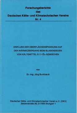 Einfluss der Oberflächenspannung auf den Wärmeübergang beim Blasensieden von Kältemittel R 11-Öl-Gemischen von Burkhardt,  Jörg
