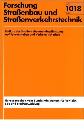 Einfluss der Straßenseitenraumbepflanzung auf Fahrverhalten und Verkehrssicherheit von Lippold,  Christian, Schulz,  Ralph