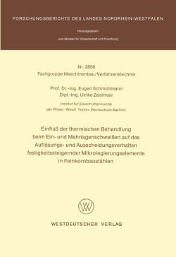 Einfluß der thermischen Behandlung beim Ein- und Mehrlagenschweißen auf das Auflösungs- und Ausscheidungsverhalten festigkeitssteigernder Mikrolegierungselemente in Feinkornbaustählen von Schmidtmann,  Eugen