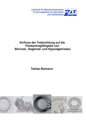 Einfluss der Treibrichtung auf die Flankentragfähigkeit von Stirnrad-, Kegelrad- und Hypoidgetrieben von Reimann,  Tobias Gerhard