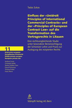 Einfluss der ‚Unidroit Principles of International Commercial Contracts‘ und der ‚Principles of European Contract Law‘ auf die Transformation des Vertragsrechts in Litauen von Zukas,  Tadas