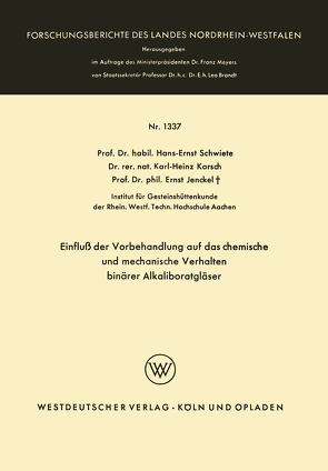 Einfluß der Vorbehandlung auf das chemische und mechanische Verhalten binärer Alkaliboratgläser von Schwiete,  Hans-Ernst