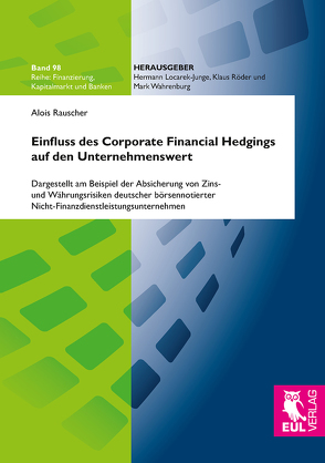 Einfluss des Corporate Financial Hedging auf den Unternehmenswert von Rauscher,  Alois