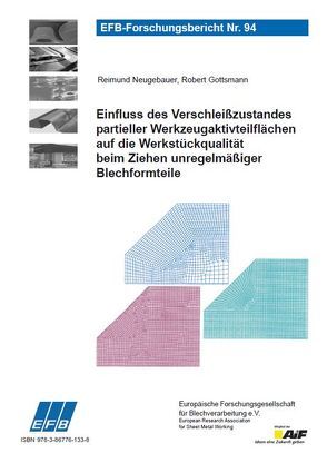 Einfluss des Verschleißzustandes partieller Werkzeugaktivteilflächen auf die Werkstückqualität beim Ziehen unregelmäßiger Blechformteile von Gottsmann,  Robert, Neugebauer,  Reimund