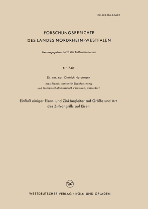 Einfluß einiger Eisen- und Zinkbegleiter auf Größe und Art des Zinkangriffs auf Eisen von Horstmann,  Dietrich