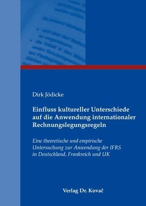 Einfluss kultureller Unterschiede auf die Anwendung internationaler Rechnungslegungsregeln von Jödicke,  Dirk
