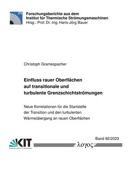 Einfluss rauer Oberflächen auf transitionale und turbulente Grenzschichtströmungen von Gramespacher,  Christoph