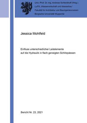 Einfluss unterschiedlicher Leitelemente auf die Hydraulik in flach geneigten Schlitzpässen von Mohlfeld,  Jessica