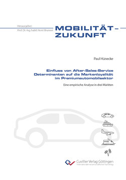 Einfluss von After-Sales-Service Determinanten auf die Markenloyalität im Premiumautomobilsektor von Hünecke,  Paul