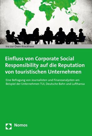 Einfluss von Corporate Social Responsibility auf die Reputation von touristischen Unternehmen von Oven-Krockhaus,  Ina zur