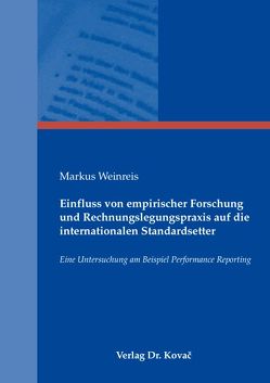 Einfluss von empirischer Forschung und Rechnungslegungspraxis auf die internationalen Standardsetter von Weinreis,  Markus