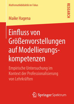 Einfluss von Größenvorstellungen auf Modellierungskompetenzen von Hagena,  Maike