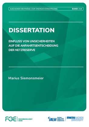 Einfluss von Unsicherheiten auf die Anfahrtsentscheidung der Netzreserve von Siemonsmeier,  Marius