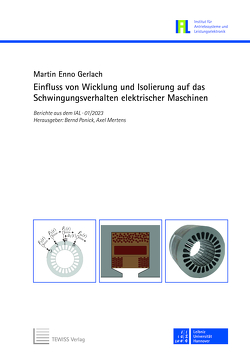 Einfluss von Wicklung und isolierung auf das Schwingungsverhalten elektrischer Maschinen von Gerlach,  Martin Enno, Mertens,  Axel, Ponick,  Bernd