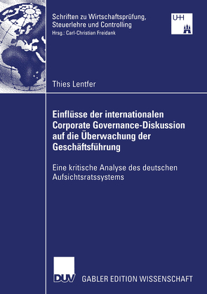Einflüsse der internationalen Corporate Governance-Diskussion auf die Überwachung der Geschäftsführung von Freidank,  Prof. Dr. Carl-Christian, Lentfer,  Thies
