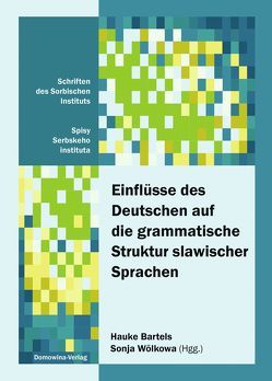 Einflüsse des Deutschen auf die grammatische Struktur slawischer Sprachen von Bartels,  Hauke, Wölke,  Sonja