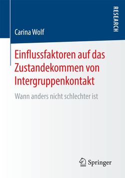 Einflussfaktoren auf das Zustandekommen von Intergruppenkontakt von Wolf,  Carina