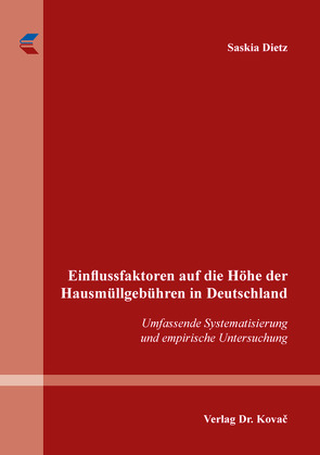 Einflussfaktoren auf die Höhe der Hausmüllgebühren in Deutschland von Dietz,  Saskia