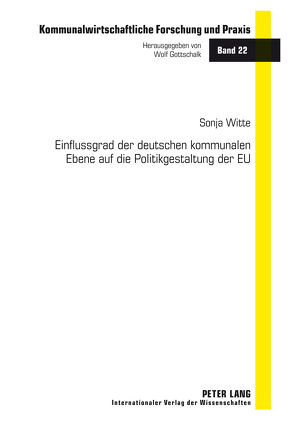 Einflussgrad der deutschen kommunalen Ebene auf die Politikgestaltung der EU von Witte,  Sonja