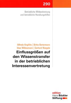 Einflussgrößen auf den Wissenstransfer in der betrieblichen Interessenvertretung von Bertermann,  Britta, Naegele,  Gerhard, Virgillito,  Alfredo, Wilkesmann,  Uwe