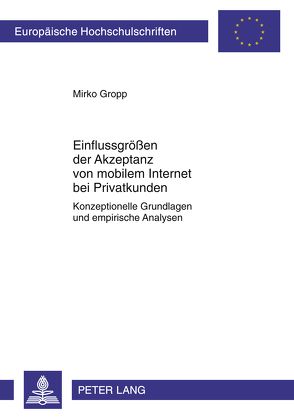 Einflussgrößen der Akzeptanz von mobilem Internet bei Privatkunden von Gropp,  Mirko
