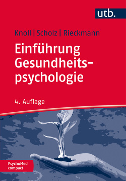 Einführung Gesundheitspsychologie von Knoll,  Nina, Rieckmann,  Nina, Scholz,  Urte