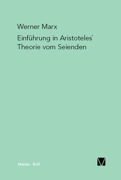 Einführung in Aristoteles‘ Theorie vom Seienden von Marx,  Werner