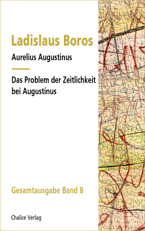 Einführung in Aurelius Augustinus | Mysterium temporis: Das Problem der Zeitlichkeit bei Augustinus von Aurelius Augustinus, Boros,  Ladislaus