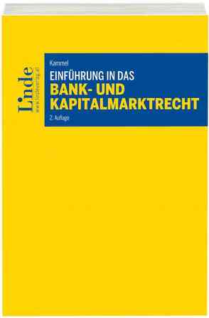 Einführung in das Bank- und Kapitalmarktrecht von Kammel,  Armin