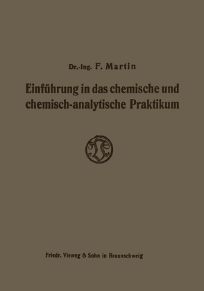 Einführung in das chemische und chemisch-analytische Praktikum von Martin,  Friedrich