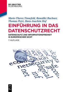 Einführung in das Datenschutzrecht von Buchner,  Benedikt, Hof,  Hans-Joachim, Petri,  Thomas, Tinnefeld,  Marie-Theres