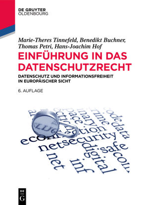 Einführung in das Datenschutzrecht von Buchner,  Benedikt, Hof,  Hans-Joachim, Petri,  Thomas, Tinnefeld,  Marie-Theres