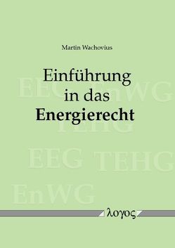 Einführung in das Energierecht von Wachovius,  Martin