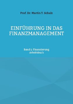 Einführung in das Finanzmanagement von Schulz,  Martin T.