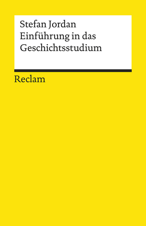 Einführung in das Geschichtsstudium von Jordan,  Stefan